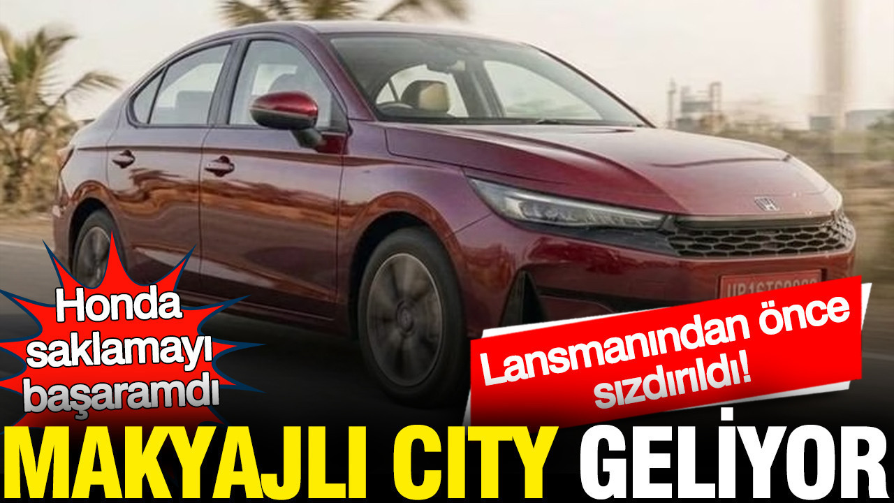 Honda’nın Yenilenen City Modeli Sızdırıldı: Resmi Lansman Yaklaşıyor