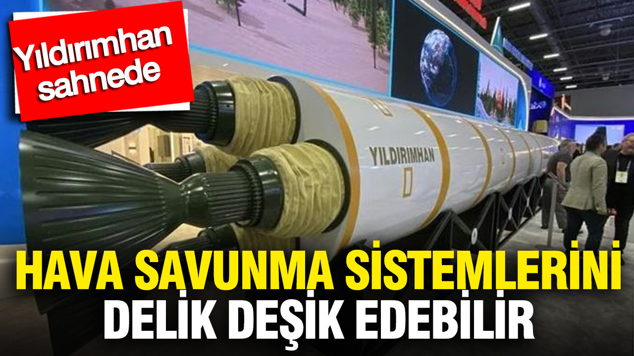 YILDIRIMHAN: Türkiye’nin Yeni Stratejik Savunma Gücü